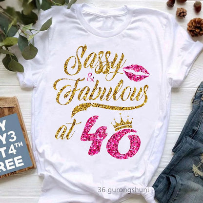 LVSANW Sassy And Fabulous With 40 Graphic Print T-Shirt Women Fashion Crown Lips Tshirt Femme Happy Birthday To Me T Shirt Female Tops